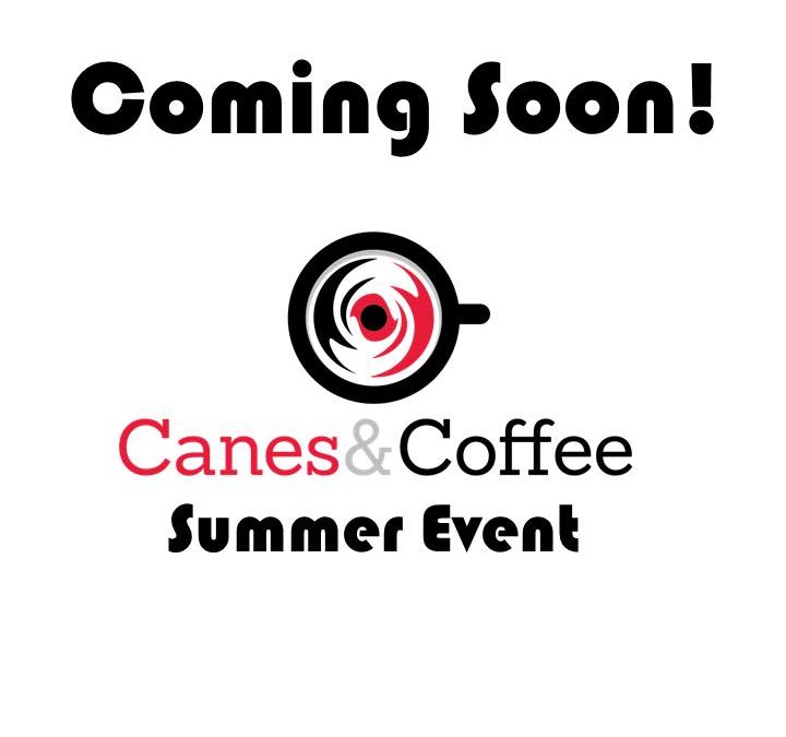 Announcing Canes and Coffee Summer Event!